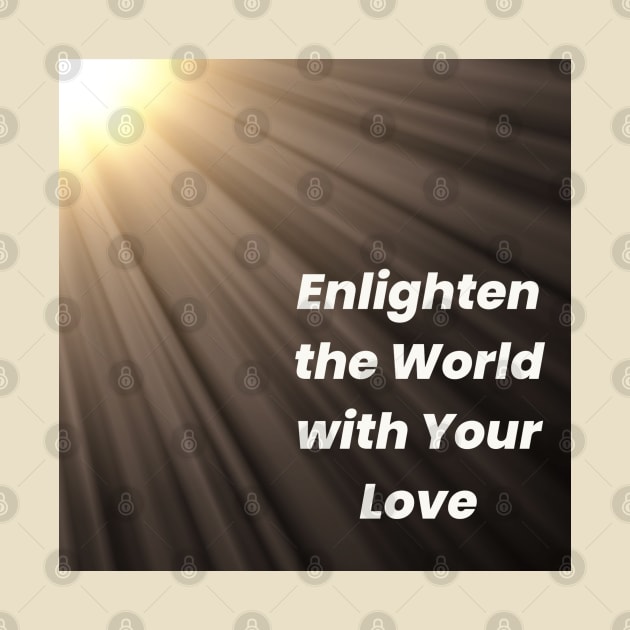 Enlighten the Worls by Love Riot Warriors