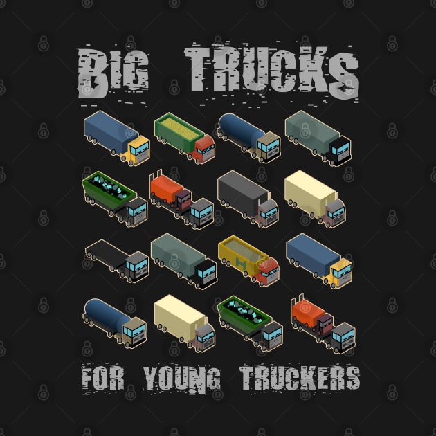 Big Trucks for young Trucker Boy Kids by Mewzeek_T