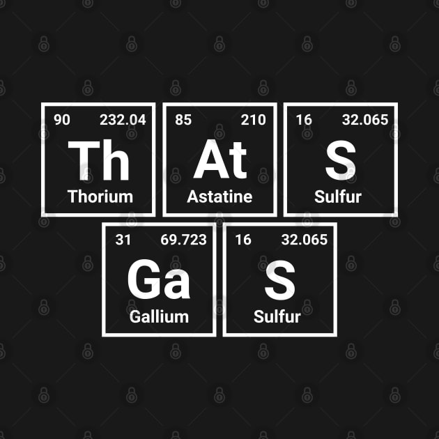 "That's gas" - Nerd Periodic Table Shirt Design by Kicosh