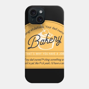 Congratulations your Dad Owns a Bakery Phone Case