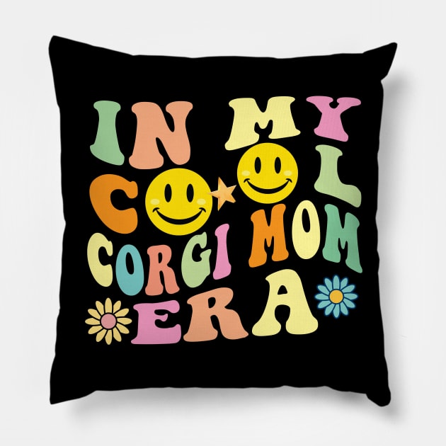 In my cool Corgi Mom Era Pillow by Spit in my face PODCAST