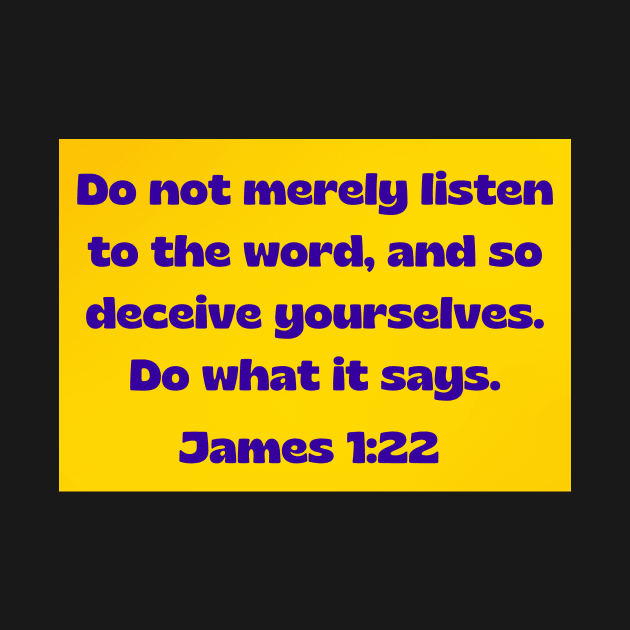 Bible Verse James 1:22 by Prayingwarrior