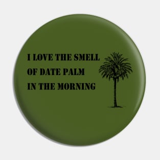 I love the smell of date palm Pin