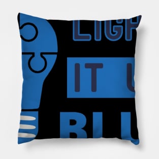 Funny Light It Up Blue - Autism Awareness Month Pillow