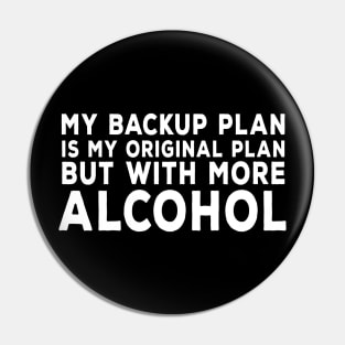 Backup Plan Alcohol Pin