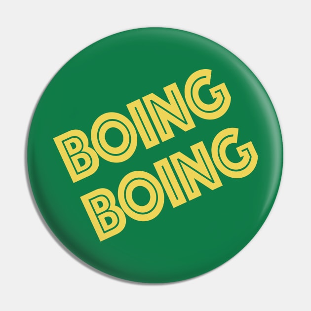 Boing Boing Pin by Confusion101
