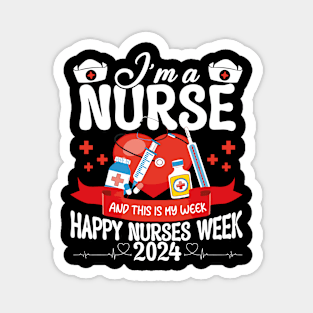 I'm Nurse And This Is My Week Happy Nurse Week Magnet