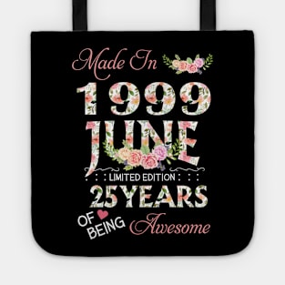 N461999 Flower June 1999 25 Years Of Being Awesome 25th Birthday for Women and Men Tote