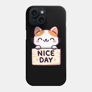 Cute Kitten's Greeting. Kitten's says "NICE DAY" Phone Case