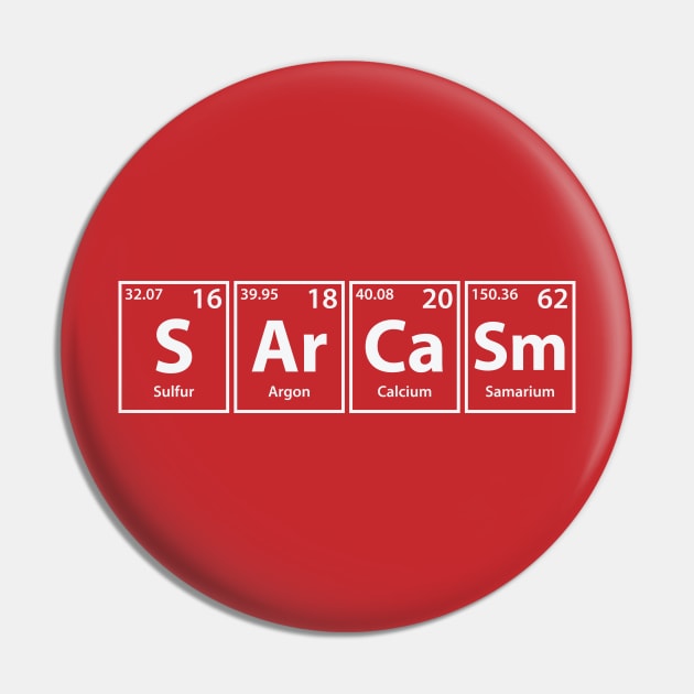 Sarcasm (S-Ar-Ca-Sm) Periodic Elements Spelling Pin by cerebrands