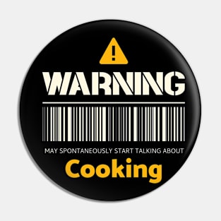 Warning may spontaneously start talking about cooking Pin