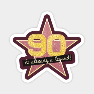 90th Birthday Gifts - 90 Years old & Already a Legend Magnet