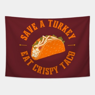 Save a turkey and eat crispy taco Tapestry