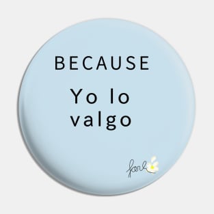 yo lo valgo Pin