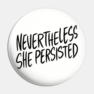 Nevertheless, She Persisted Pin