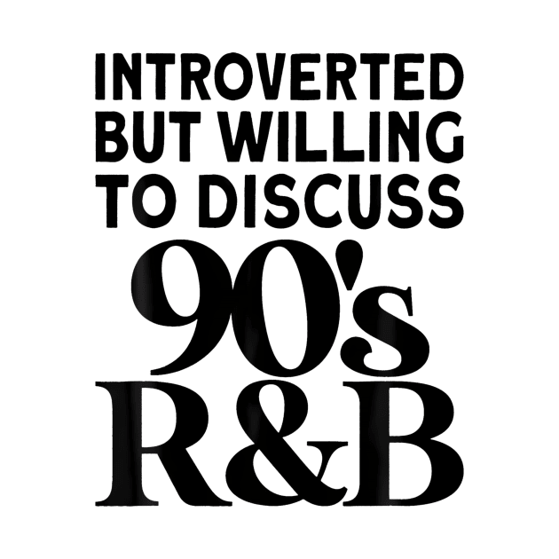90s R&B introverted but willing to discuss 90s RnB by vulanstore