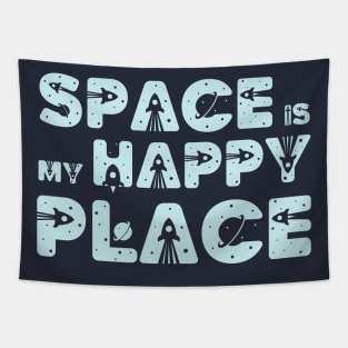 Space Is My Happy Place - Space Traveler Gift Tapestry