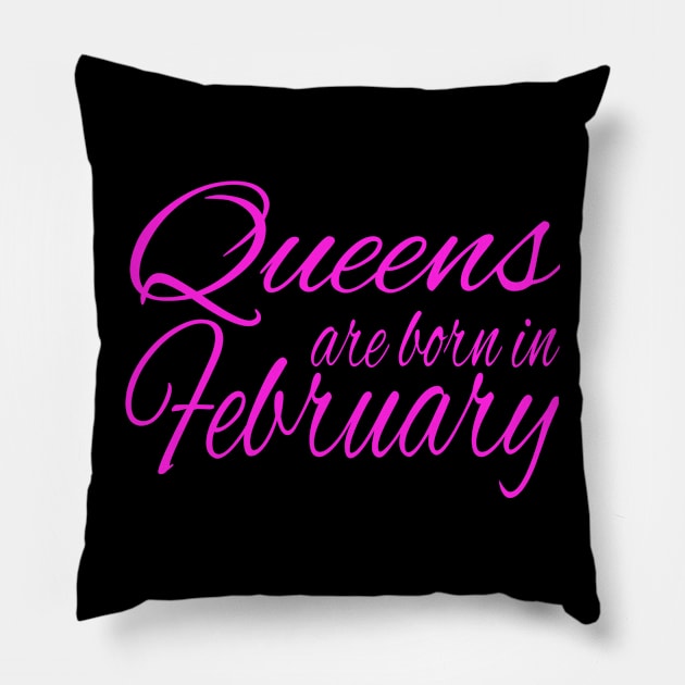 Queens Are Born In February - Birthday product Pillow by KnMproducts