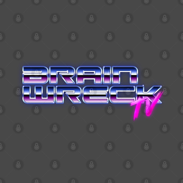 80s Retrowave Brain Wreck TV by Brain Wreck TV