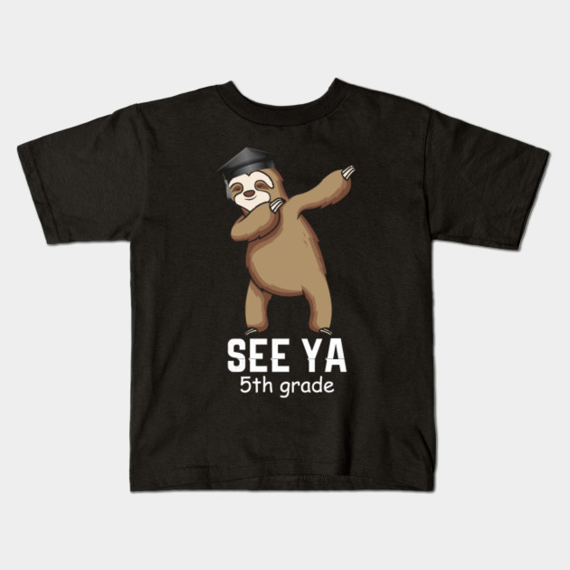 Sloth Dabbing 5th Grade Graduation Shirt Fifth Grade 5th Grade