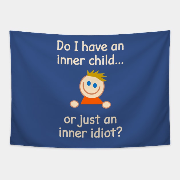 Do I Have An Inner Child Or Just An Inner Idiot? Tapestry by FlashMac