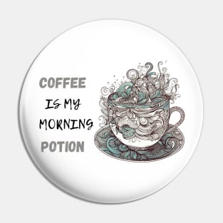 Morning Potion - Coffee as the Enchanting Elixir of Mornings Pin