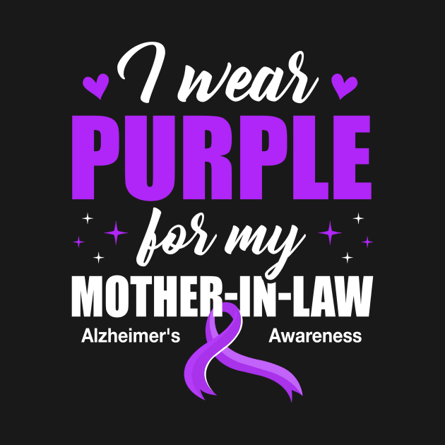 Support I Wear Purple For My Mother-In-Law Alzheimer's Awareness by James Green