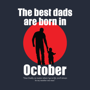 The Best Dads are born in october T-Shirt