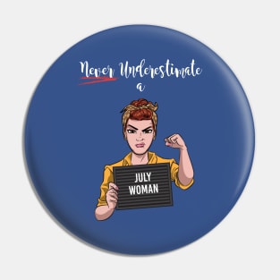 July Woman Pin