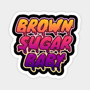 Brown sugar baby,powerful woman Magnet