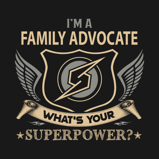 Disover Family Advocate T Shirt - Superpower Gift Item Tee - Family Advocate - T-Shirt