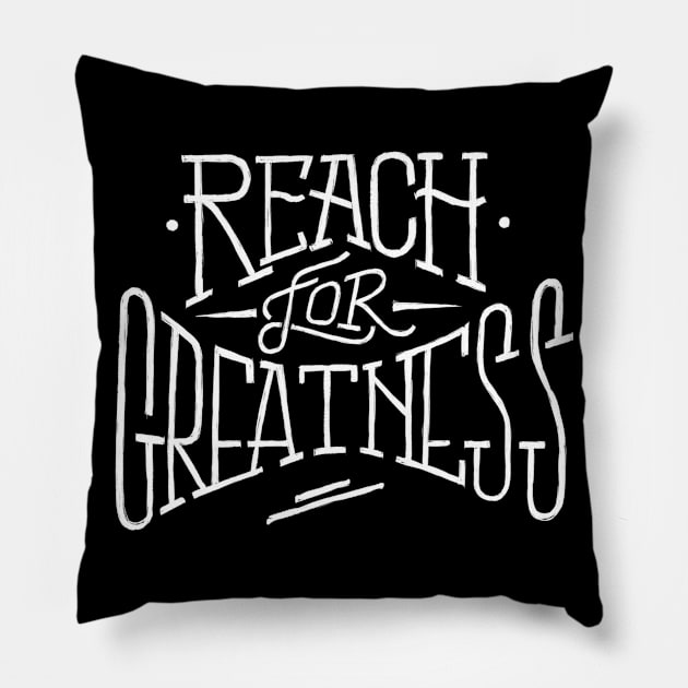 Reach for greatness Pillow by WordFandom