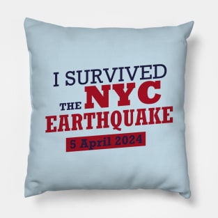 I Survived the NYC Earthquake. Don't forget the date Pillow