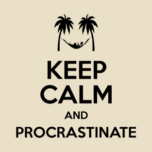 Keep Calm and Procrastinate Again T-Shirt