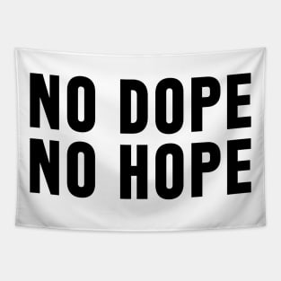 no dope no hope Tapestry