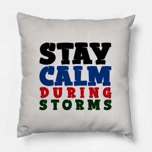 Stay Calm During Storms Pillow