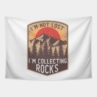 I'm Not Lost I'm Collecting Rocks Tapestry