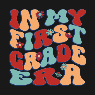 In My First Grade Era T-Shirt