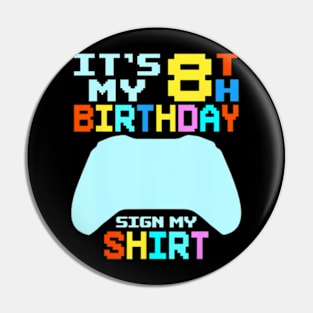 It's My 8th Birthday  My  8 Year Old Pin