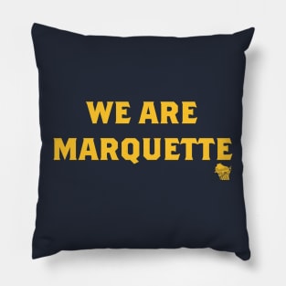 We Are Marquette Pillow