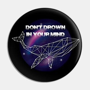 Don't drown in your mind Pin