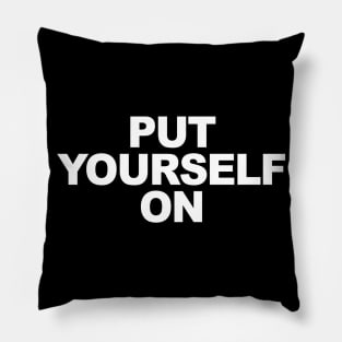 Put Yourself On Pillow