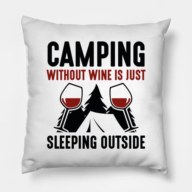 Camping Without Wine Pillow by CreativeJourney