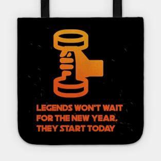 Legends wont wait for the new year they start today Tote