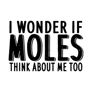 Moles moles saying cute costume hobby T-Shirt