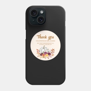 ThanksGiving - Thank You for supporting my small business Sticker 10 Phone Case