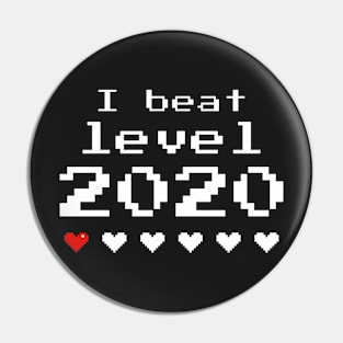 I beat level 2020 Funny Pixel Art 8-Bit Gaming Pin