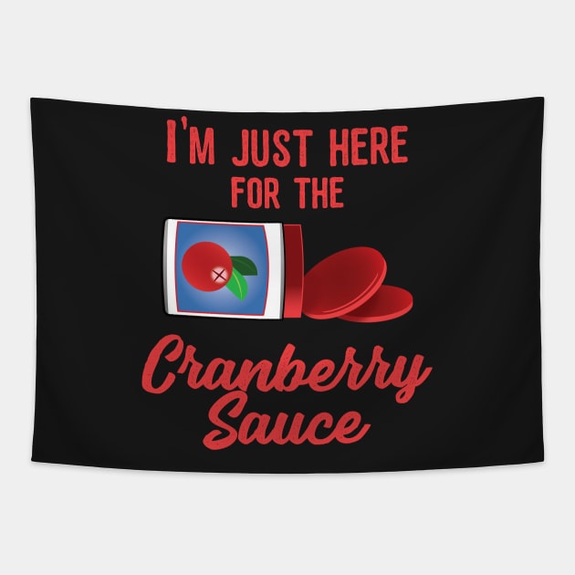 I'm just here for the Cranberry Sauce Turkey Thanksgiving Day Dinner Tapestry by lucidghost