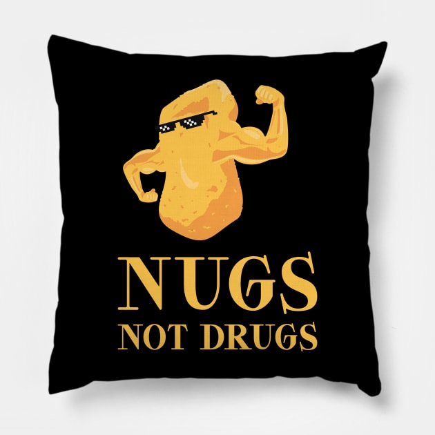 Nugs Not Drugs Pillow by dentikanys