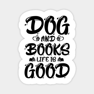 Dogs And Books Life is Good Magnet